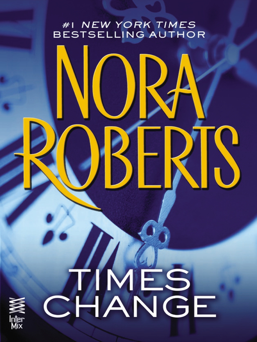 Title details for Times Change by Nora Roberts - Wait list